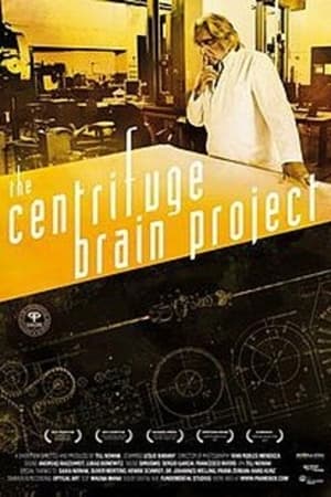 Le Projet centrifugeuse cérébrale - The Centrifuge Brain Project (2012)