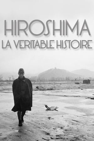 Hiroshima, la véritable histoire - Hiroshima: The Aftermath (2015)