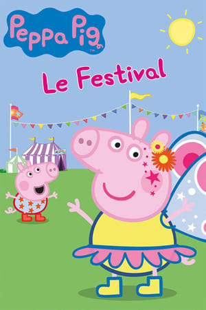 Peppa Pig - Le Festival - Peppa Pig: Festival of Fun (2019)