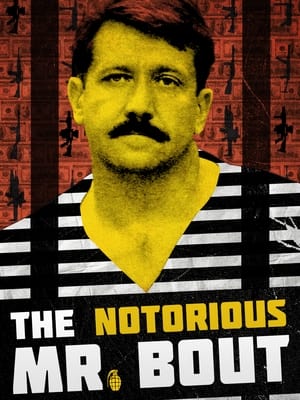 Le tristement célèbre M. Bout - The Notorious Mr. Bout (2014)