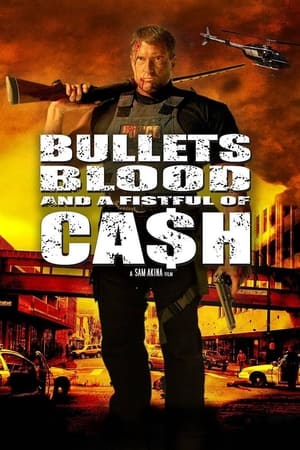 Bullets, Blood & a Fistful of Ca$h (2006)