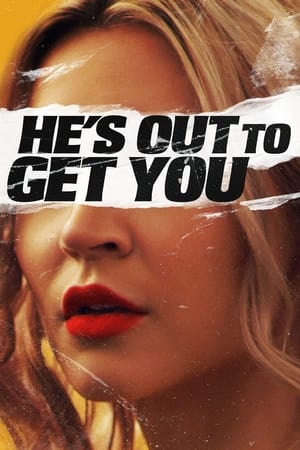 He's Out to Get You (2019)