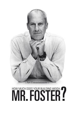Norman Foster - How Much Does Your Building Weigh, Mr Foster? (2010)