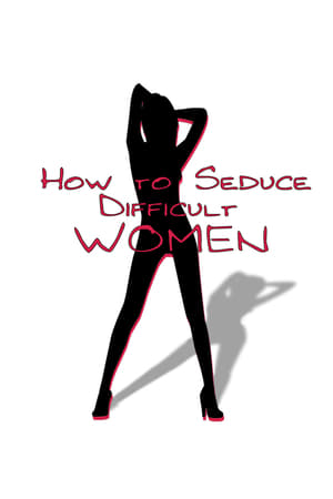 How to Seduce Difficult Women (2009)
