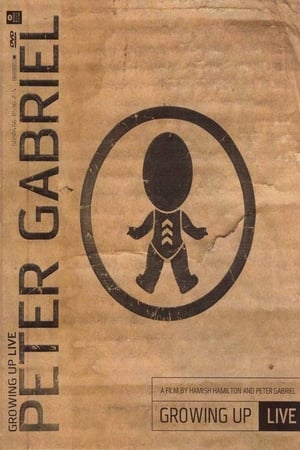 Peter Gabriel - Growing Up Live - Peter Gabriel: Growing Up Live (2003)