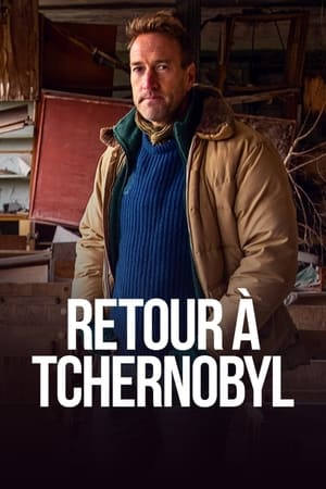 Retour à Tchernobyl - Inside Chernobyl with Ben Fogle (2021)