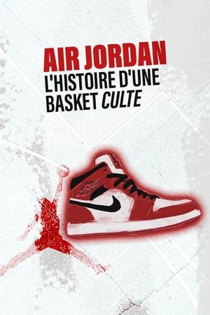 Air Jordan : L'histoire d'une basket culte - One Man and His Shoes (2020)