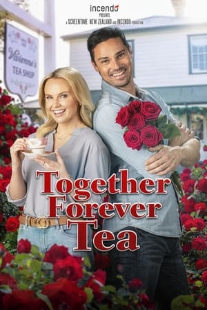 Une infusion  d'amour - Together Forever Tea (2021)