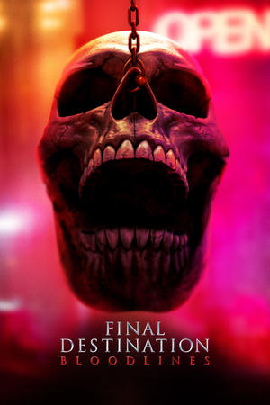 Destinația finală: Liniile de sânge - Final Destination Bloodlines (2025)