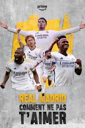 Real Madrid Comment Ne Pas T'aimer - Real Madrid: How Could I Not Love You (2025)