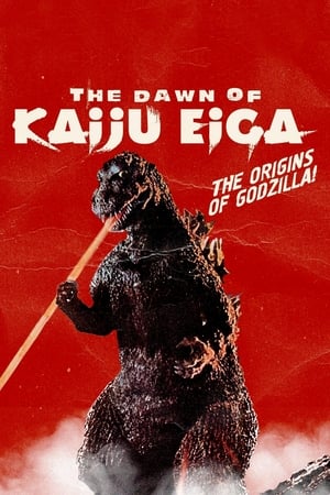 L'Aube du kaiju eiga - The Dawn of Kaiju Eiga (2019)