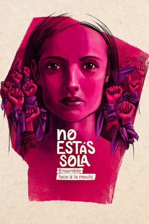 No estás sola : Ensemble face à la meute - You Are Not Alone: Fighting the Wolf Pack (2024)