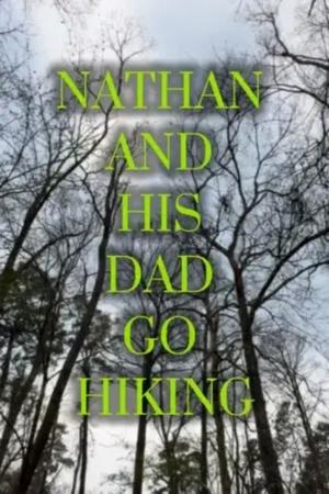Nathan And His Dad Go Hiking (2025)
