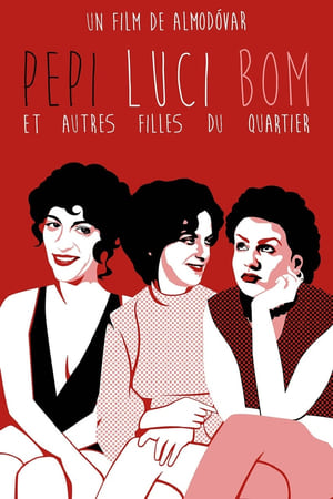 Pepi, Luci, Bom et autres filles du quartier - Pepi, Luci, Bom (1980)