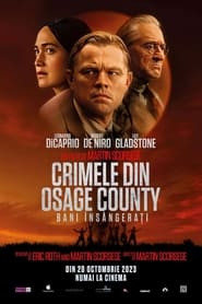 Crimele din Osage County: Bani însângerați - Killers of the Flower Moon (2023)
