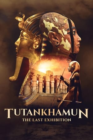 Tutankhamun: The Last Exhibition (2022)