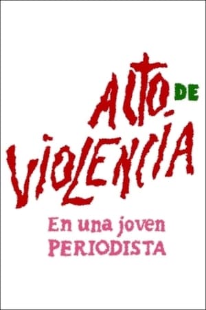 Act of Violence Upon a Young Journalist (1989)