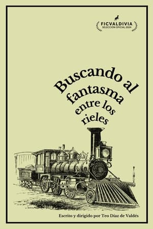 Buscando al fantasma entre los rieles (2024)
