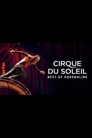 Cirque du Soleil - Best of Adrenaline (2023)
