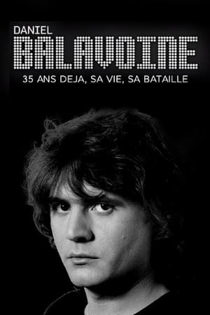 Daniel Balavoine 35 ans déjà - sa vie, sa bataille (2021)