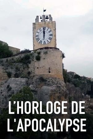 L'Horloge de l'apocalypse : Quelques secondes pour sauver le monde - L’horloge de l'apocalypse - Quelques secondes pour sauver le monde (2023)