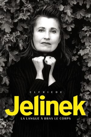 Elfriede Jelinek : La Langue à bras le corps - Elfriede Jelinek: Language Unleashed (2022)
