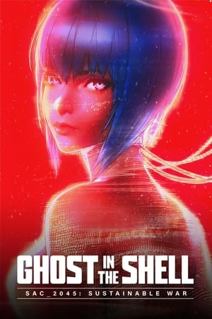 Spirit în cochilie: SAC_2045 Războiul susținător - Ghost in the Shell: SAC_2045 Sustainable War (2021)