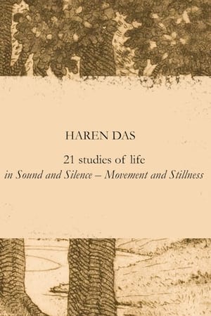 Haren Das: 21 Studies of Life in Sound and Silence – Movement and Stillness (2023)