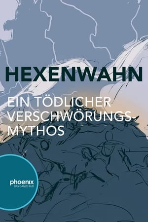Hexenwahn – Ein tödlicher Verschwörungsmythos (2023)