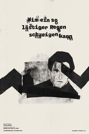 Wie so ein regen - How Such An Annoying Drizzle Can Be Silent (2022)
