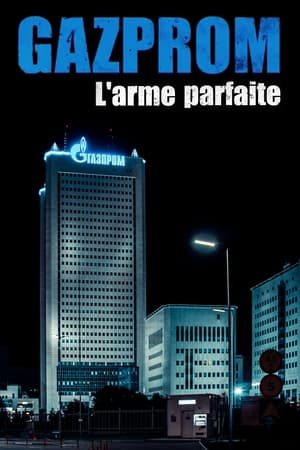 Gazprom - L’arme parfaite - In the Grip of Gazprom (2023)