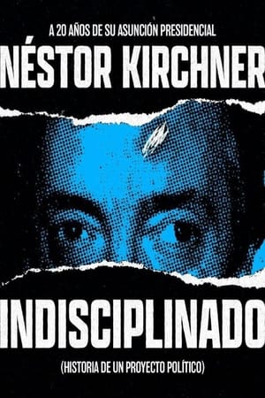 Indisciplinado. Historia de un proyecto político (2023)
