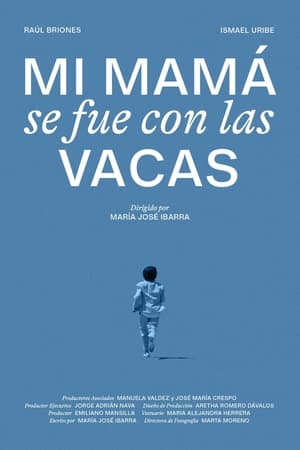 Mi mamá se fue con las vacas (2021)