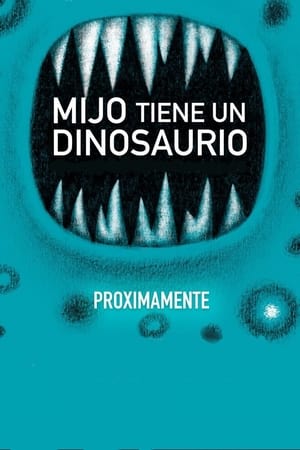 Mijo tiene un Dinosaurio (2021)