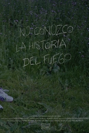 No conozco la historia del fuego (2021)