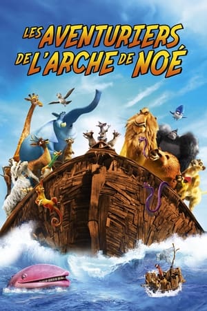 Les Aventuriers de l'arche de Noé - Noah's Ark: A Musical Adventure