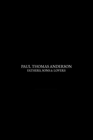 Paul Thomas Anderson: Fathers, Sons & Lovers (2021)