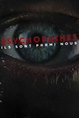 Psychopathes: ils sont parmi nous (2021)