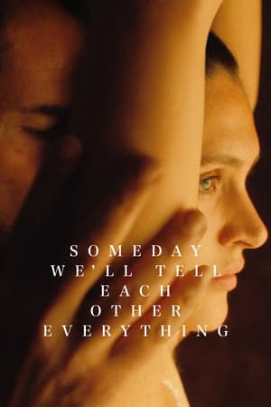 Un jour, nous nous raconterons tout - Someday We'll Tell Each Other Everything (2023)