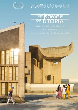 The Power of Utopia: Living with Le Corbusier in Chandigarh (2023)