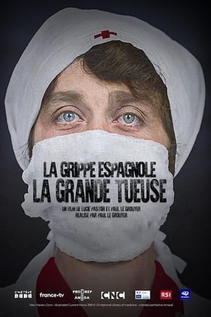 La Grippe espagnole, la grande tueuse (2021)
