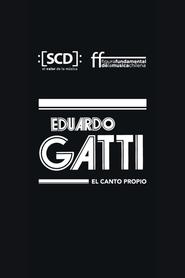 Eduardo Gatti, el canto propio (2021)