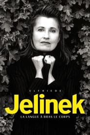 Elfriede Jelinek : La Langue à bras le corps - Elfriede Jelinek: Language Unleashed (2022)