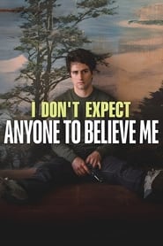 I Don't Expect Anyone to Believe Me (-)