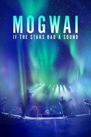 Mogwai: If the Stars Had A Sound