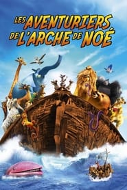 Les Aventuriers de l'arche de Noé - Noah's Ark: A Musical Adventure