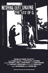 Nothing Left Undone: The Art of G (2023)