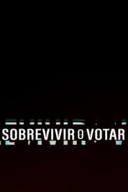 Sobrevivir o Votar