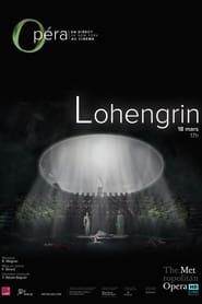 Lohengrin (Metropolitan Opera) - The Metropolitan Opera: Lohengrin (2023)