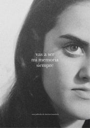 Vas a ser mi memoria siempre